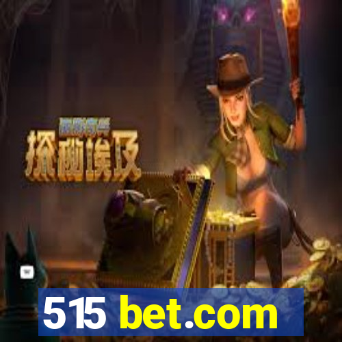 515 bet.com